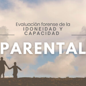 Formación internacional en evaluación forense de la idoneidad y capacidad parental