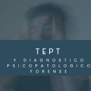 Formación avanzada en Evaluación del TEPT y diagnóstico psicopatológico forense